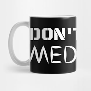 Don't Hate Meditate Mug